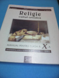 RELIGIE CULTUL ORTODOX MANUAL CLASA X, Alta editura, Alte materii, Clasa 10