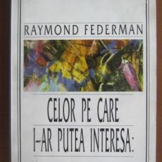 Raymond Federman - Celor pe care i-ar putea interesa