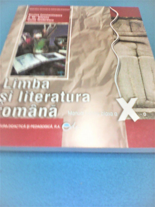 LIMBA SI LITERATURA ROMANA MANUAL CLASA X NICOLAE CONSTANTINESCU 2016