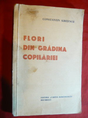 Ctin Kiritescu - Flori din gradina copilariei -Ed.1933 Cartea Romaneasca foto
