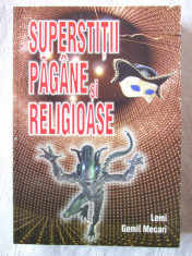 &amp;quot;SUPERSTITII PAGANE SI RELIGIOASE&amp;quot;, Lemi Gemil Mecari, 2008. Carte noua foto