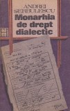 ANDREI SERBULESCU - MONARHIA DE DREPT DIALECTIC, Humanitas
