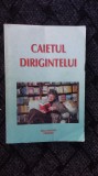 CAIETUL DIRIGINTELUI , PENTRU DIRIGENTIE SI CONSILIERE ,ACTIVITATEA EDUCATIVA