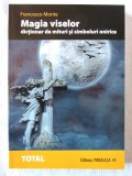 &quot;MAGIA VISELOR. Dictionar de mituri si simboluri onirice&quot;, Francesco Monte, 2008, Paralela 45