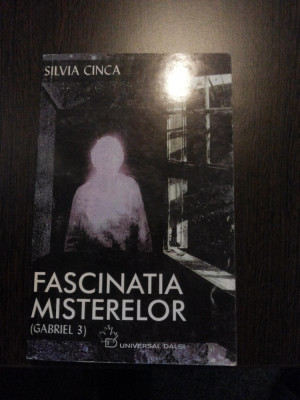 FASCINATIA MISTERELOR (Gabriel 3) - Silvia Cinca - Universal Dalsi, 1998, 281p. foto