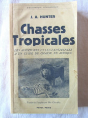 Carte veche: &amp;quot;CHASSES TROPICALES. Les aventures ...en Afrique&amp;quot; J.A. Hunter, 1939 foto