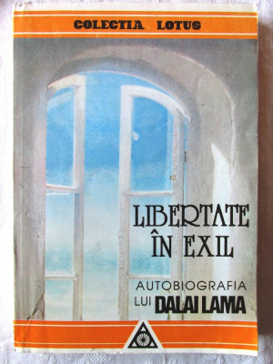 &amp;quot;LIBERTATE IN EXIL. Autobiografia lui Dalai Lama al Tibetului&amp;quot;, 1994 foto