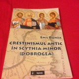 Crestinismul Antic in Scythia Minor (Dobrogea) - Emil Dumea, 2016, Istoria Bisericii
