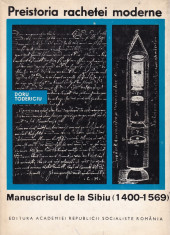 Doru Todericiu - Preistoria rachetei moderne. Manuscrisul de la Sibiu (1400-1569) - 714306 foto