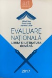 EVALUARE NATIONALA 2017 LIMBA SI LITERATURA ROMANA - Mihail Stan, Ionita, Lascar