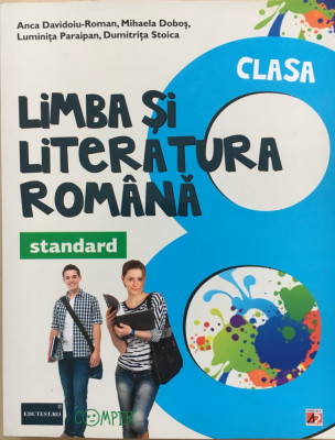 LIMBA SI LITERATURA ROMANA CLASA A VIII-A STANDARD A. Davidoiu-Roman, M. Dobos foto