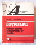 DICTIONARUL VERBELOR FRANCEZE CU CONSTRUCTIILE LOR SPECIFICE - O. Frinculescu, 1978