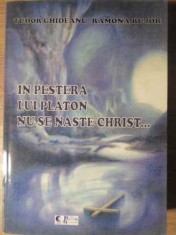 In Pestera Lui Platon Nu Se Naste Christ... - Tudor Ghideanu, Ramona Bujor ,387191 foto