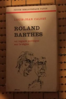 L-J Calvet / ROLLAND BARTES - un regard politique sur le signe foto