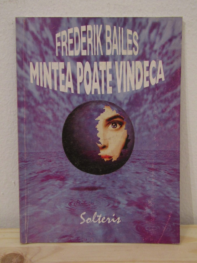 MINTEA POATE VINDECA- FREDERIK BAILES | arhiva Okazii.ro