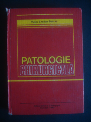 VICTOR EMILIAN BUCUR - PATOLOGIE CHIRURGICALA foto