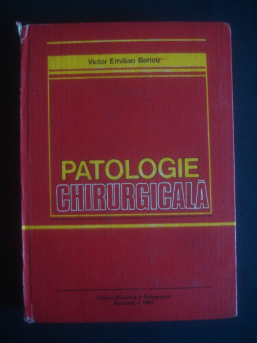 VICTOR EMILIAN BUCUR - PATOLOGIE CHIRURGICALA