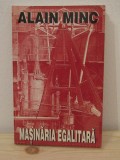 MASINARIA EGALITARA -ALAIN MINC