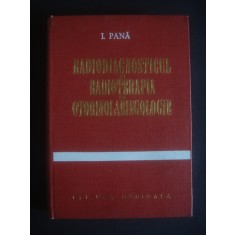I. PANA - RADIODIAGNOSTICUL SI RADIOTERAPIA IN OTORINOLARINGOLOGIE