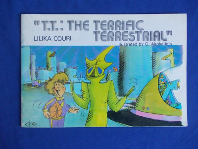 LILIKA COURI - &amp;#039;&amp;#039;T.T&amp;#039;&amp;#039; : THE TERRIFIC TERRESTRIAL * ILUSTRATII G. AKOKALIDIS foto