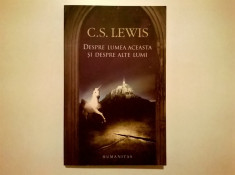 C. S. Lewis - Despre lumea aceasta si despre alte lumi foto