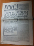 Ziarul epoca 24-30 ianuarie 1991-iliescu a chemat minerii prin decret