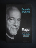 FERNANDO MORAIS - MAGUL, EXTRAORDINARA VIATA A LUI PAULO COELHO (2011), Humanitas