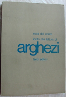ROSA DEL CONTE INVITO ALLA LETTURA DI TUDOR ARGHEZI (LERICI EDITORI/ROMA 1968) foto