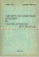 Circuite De Comutare Aplicate In Calculatoarele Asistate - V. Pop - T: 3890 Ex. foto