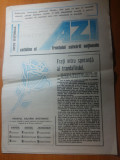 Ziarul &quot; azi&quot; editie electorala din mai 1990-tot ziarul campanie pt ion iliescu