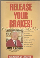 Release Your Brakers! - James W. Newman foto