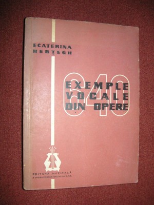 640 EXEMPLE VOCALE DIN OPERE - ECATERINA HERTEGH foto