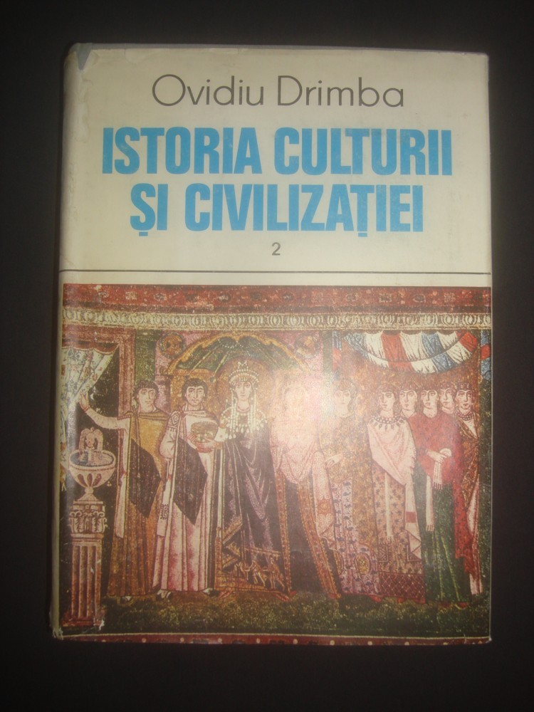 OVIDIU DRAMBA - ISTORIA CULTURII SI CIVILIZATIEI volumul 2 | arhiva ...