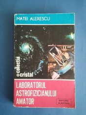 Laboratorul astrofizicianului amator - Matei Alexescu / R3P3S foto