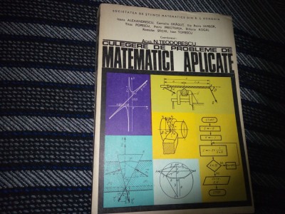 N. TEODORESCU - CULEGERE DE PROBLEME DE MATEMATICI APLICATE foto