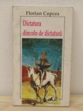 DICTATURA DINCOLO DE DICTATURA-FLORIAN COPCEA