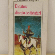 DICTATURA DINCOLO DE DICTATURA-FLORIAN COPCEA
