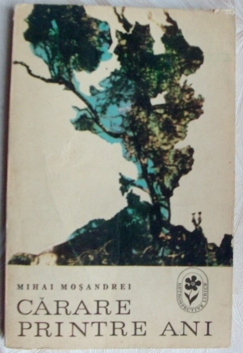 MIHAI MOSANDREI-CARARE PRINTRE ANI:VERSURI 1929-42 (1971/pref.SERBAN CIOCULESCU)