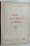 CONSTANTIN MICU (STAVILA) - CATRE O NOUA FILOSOFIE A NATURII (ed. princeps 1946)