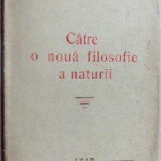 CONSTANTIN MICU (STAVILA) - CATRE O NOUA FILOSOFIE A NATURII (ed. princeps 1946)