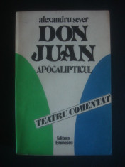 ALEXANDRU SEVER - DON JUAN APOCALIPTICUL. TEATRU COMENTAT foto