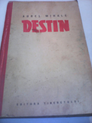 DESTIN-AUREL MIHALE,EDITURA TINERETULUI 1960 foto