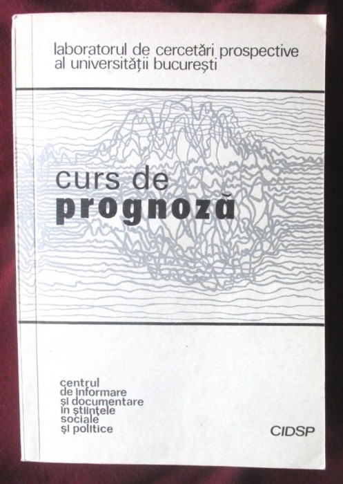 &quot;CURS DE PROGNOZA&quot;, Laboratorul de Cercetari Prospective al Universitatii Bucuresti