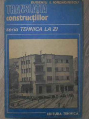 Translatia Constructiilor - Eugeniu I. Iordachescu ,387909 foto