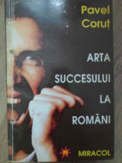 Arta Succesului La Romani (coperta Spate Lipsa) - Pavel Corut ,387911 foto