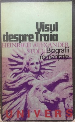 VISUL DESPRE TROIA - Heinrich Alexander Stoll foto