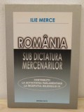 Romania sub dictatura mercenarilor-ILIE MERCE