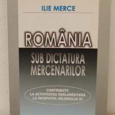 Romania sub dictatura mercenarilor-ILIE MERCE