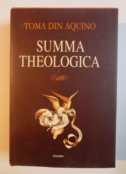 Summa theologica / Toma din Aquino vol. I, Polirom | Okazii.ro