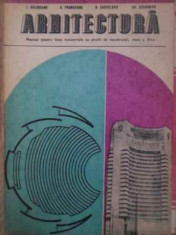 Arhitectura Manual Pentru Licee Industriale - I. Galeseanu, D. Prundeanu, G. Sachelarie, Gh. Sas,387881 foto